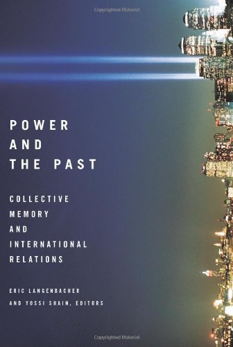 Power and the Past: Collective Memory and International Relations (English Edition)