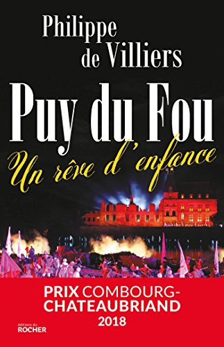 Puy du Fou : Un rêve d'enfance (French Edition)