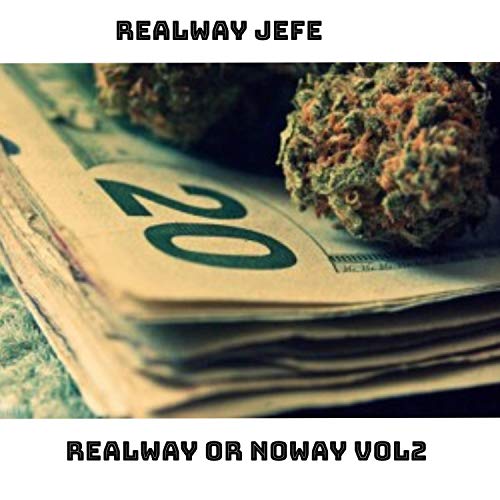 RealWay Jefe Realway or Noway, Vol. 2 [Explicit]