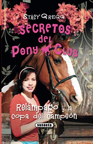 Relámpago y la copa del campeón (Secretos Del Pony Club)