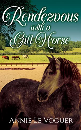 Rendezvous with a Gift Horse (Wingfield Equestrian Book 2) (English Edition)