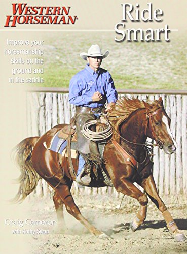 Ride Smart: Improve Your Horsemanship Skills on the Ground and in the Saddle (Western Horseman Books)