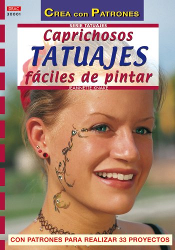Serie Tatuajes nº 1. CAPRICHOSOS TATUAJES FÁCILES DE PINTAR (Cp - Serie Tatuajes (drac))