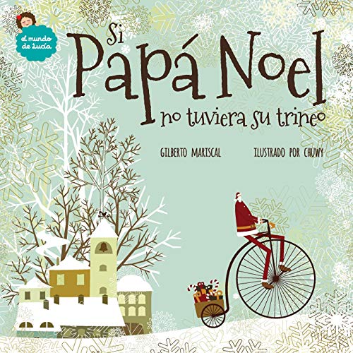 Si Papá Noel no tuviera su trineo: Volume 7 (El Mundo de Lucía)