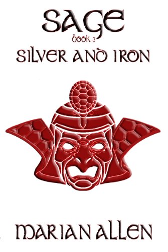 Silver and Iron: Sage: Book 3 (Sage Trilogy) (English Edition)