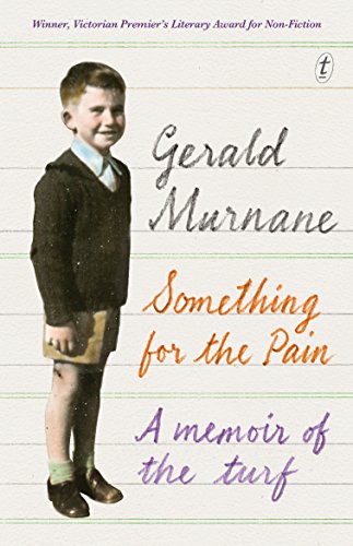Something for the Pain: A Memoir of the Turf (English Edition)