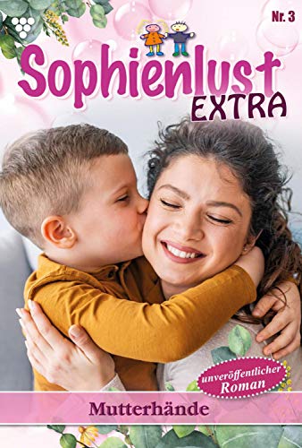Sophienlust Extra 3 – Familienroman: Mutterhände (German Edition)