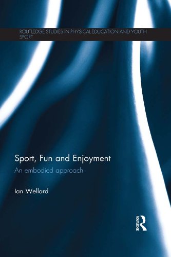 Sport, Fun and Enjoyment: An Embodied Approach (Routledge Studies in Physical Education and Youth Sport) (English Edition)