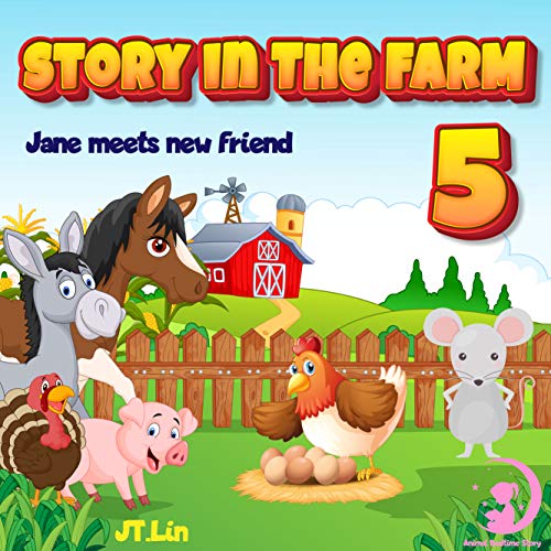 Story In The Farm 5: Jane meets new friend | Before Sleep Bedtime Story Book for kids age 2-6 years old | Gifts for girls (English Edition)