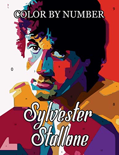 Sylvester Stallone Color By Number: International Boxing Hall of Fame Member Inspired Color Number Book for Fans Adults Creativity Gift