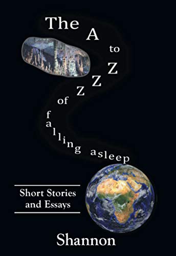 THE A TO ZZZ OF FALLING ASLEEP: SOME SHORT STORIES AND ESSAYS (English Edition)