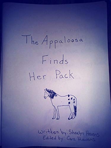 The Appaloosa Finds Her Pack (The Appaloosa Adventures Book 1) (English Edition)