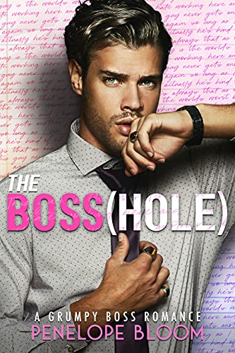 The Boss(hole): An Enemies To Lovers Romance (English Edition)