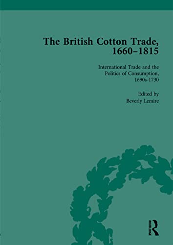 The British Cotton Trade, 1660-1815 Vol 2 (English Edition)