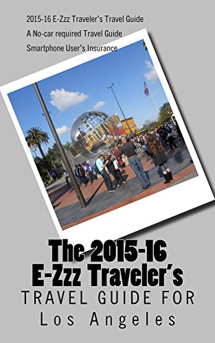 The E-Zzz Traveler's Travel Guide for Los Angeles (The E-Zzz Traveler's Travel Guides Book 3) (English Edition)