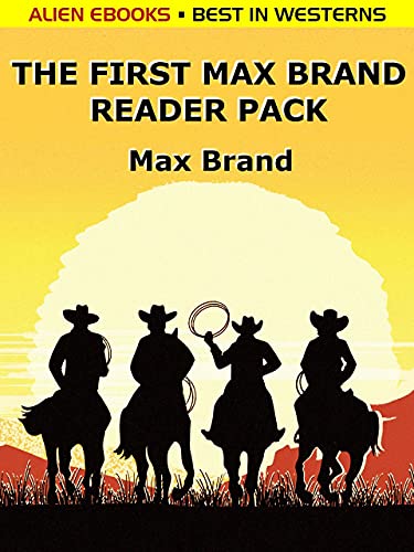The First Max Brand Reader Pack: 4 Complete Western Novels (English Edition)