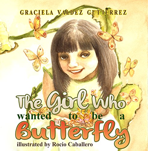 The Girl who wanted to be a Butterfly (English Edition)