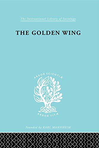 The Golden Wing: A Sociological Study of Chinese Familism (International Library of Sociology) (English Edition)
