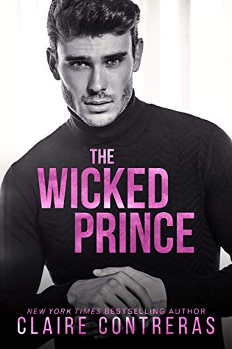 The Wicked Prince: A Fake Relationship Romance (Sexy Royals Book 3) (English Edition)