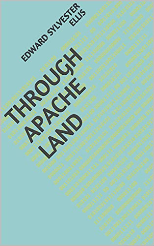 Through Apache Land (English Edition)