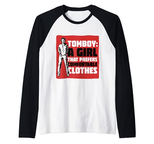 Tomboy: una chica que prefiere la ropa cómoda Camiseta Manga Raglan