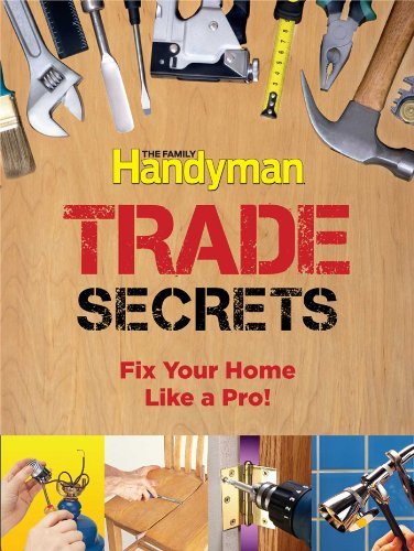 [[Trade Secrets: Fix Your Home Like a Pro! (Family Handyman)]] [By: Reader's Digest] [June, 2012]