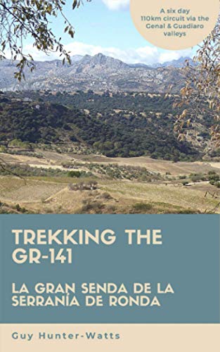 Trekking the GR-141: La Gran Senda de la Serranía de Ronda (Long Distance Hiking Trails - 'GR' routes - in Andalucía, southern Spain.)