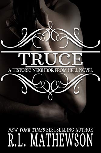 Truce: The Historic Neighbor From Hell (A Neighbor From Hell Series Book 4) (English Edition)
