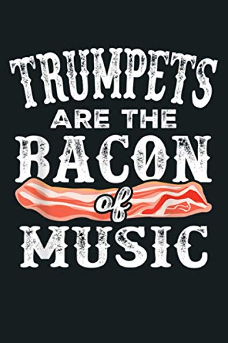 Trumpets Are The Bacon Of Music Vision: Notebook Planner - 6x9 inch Daily Planner Journal, To Do List Notebook, Daily Organizer, 114 Pages