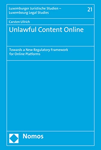 Unlawful Content Online: Towards a New Regulatory Framework for Online Platforms