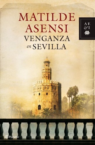 Venganza en Sevilla (Matilde Asensi)