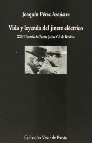 Vida y leyenda del jinete eléctrico: 850 (Visor de Poesía)