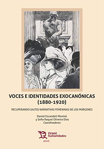 Voces e Identidades Exocanónicas (1880-1920): Recuperando (auto) Narrativas Femeninas de los Márgenes (Plural)