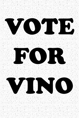 Vote For Vino: A 6x9 Inch Matte Softcover Journal Notebook With 120 Blank Lined Pages And A Funny Sarcastic Voting Cover Slogan