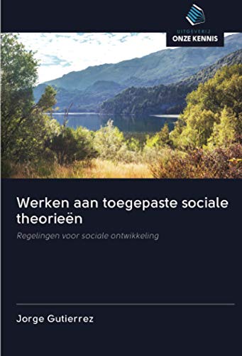 Werken aan toegepaste sociale theorieën: Regelingen voor sociale ontwikkeling