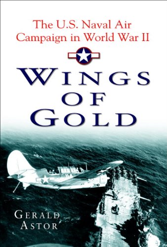 Wings of Gold: The U.S. Naval Air Campaign in World War II (English Edition)