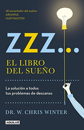 ZZZ... El libro del sueño: La solución a todos tus problemas de descanso