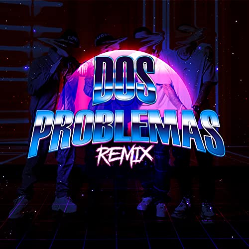 2 Problemas (Remix)