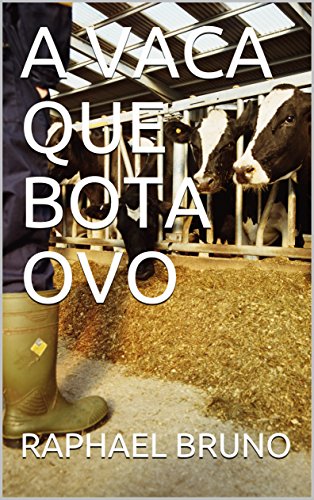 A VACA QUE BOTA OVO (SEGUNDA) (Portuguese Edition)