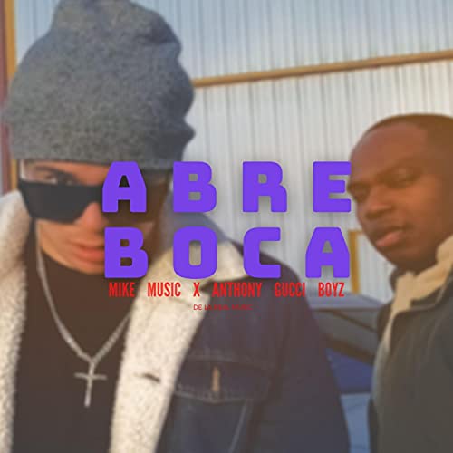 Abre Boca (feat. Anthony Gucci Boyz) [Explicit]