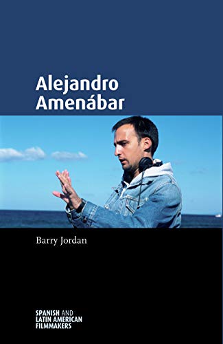 Alejandro Amenábar (Spanish and Latin-American Filmmakers)