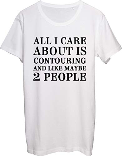 All I Care About is Contouring and Like Maybe 2 People - Camiseta para hombre