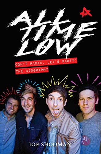 All Time Low - Don't Panic. Let's Party: The Biography (English Edition)