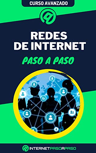 Aprende Redes de Internet Paso a Paso: Curso Avanzado de Redes de Internet - Guía de 0 a 100 (Cursos de Internet)