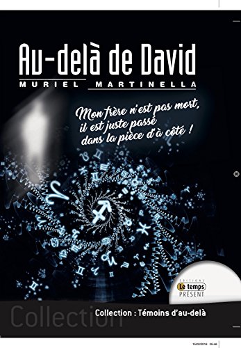 Au-dela de David: Mon frère n'est pas mort, il est juste passé dans la pièce à côté (French Edition)