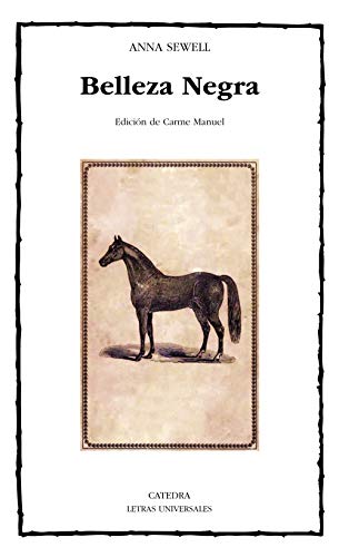 Belleza Negra, sus caballerizos y sus compañeros: La autobiografía de un caballo (Letras Universales)