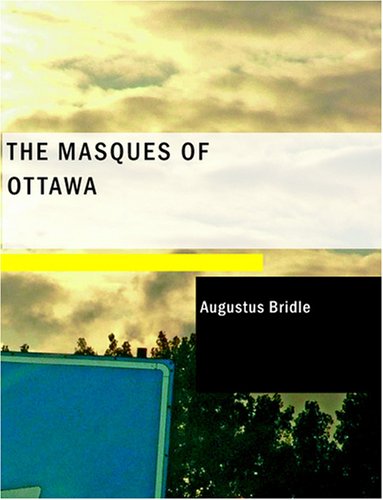 Bridle, A: Masques of Ottawa