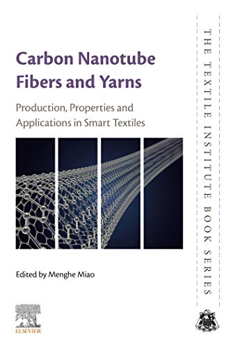 Carbon Nanotube Fibres and Yarns: Production, Properties and Applications in Smart Textiles (The Textile Institute Book) (English Edition)