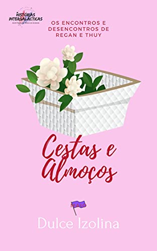 Cestas e Almoços (Os Encontros e Desencontros de Regan e Thuy Livro 5) (Portuguese Edition)