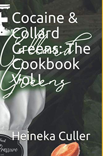 Cocaine & Collard Greens: The Cookbook Vol I: 3